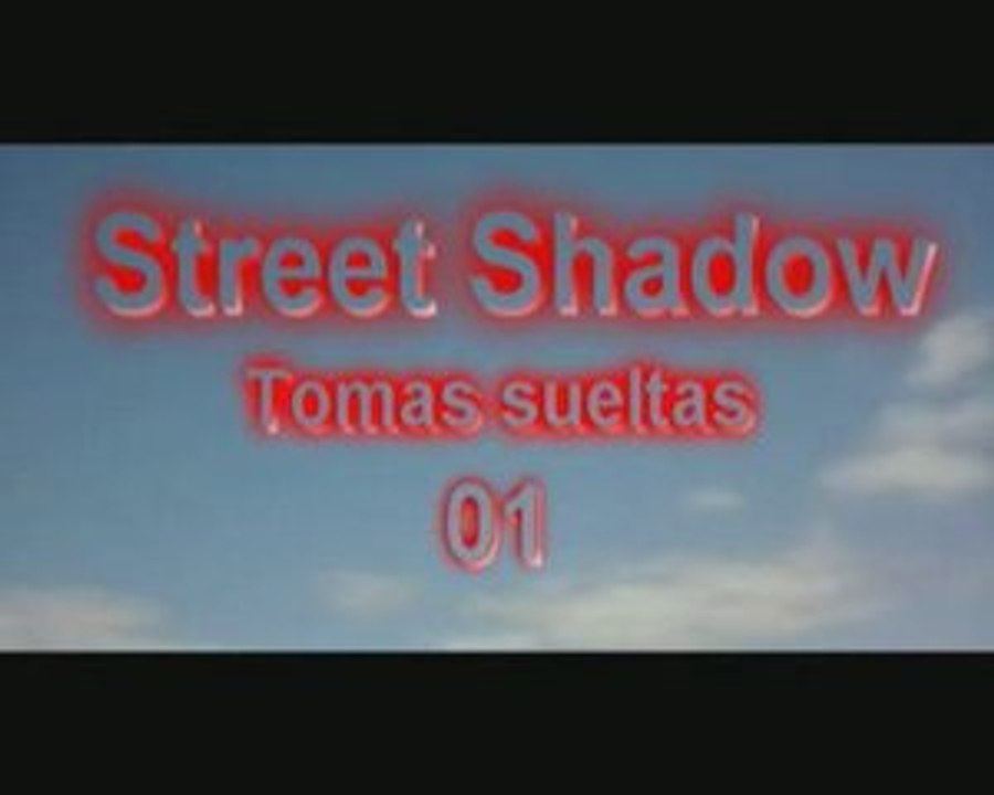 STREET SHADOW - tomas sueltas 01