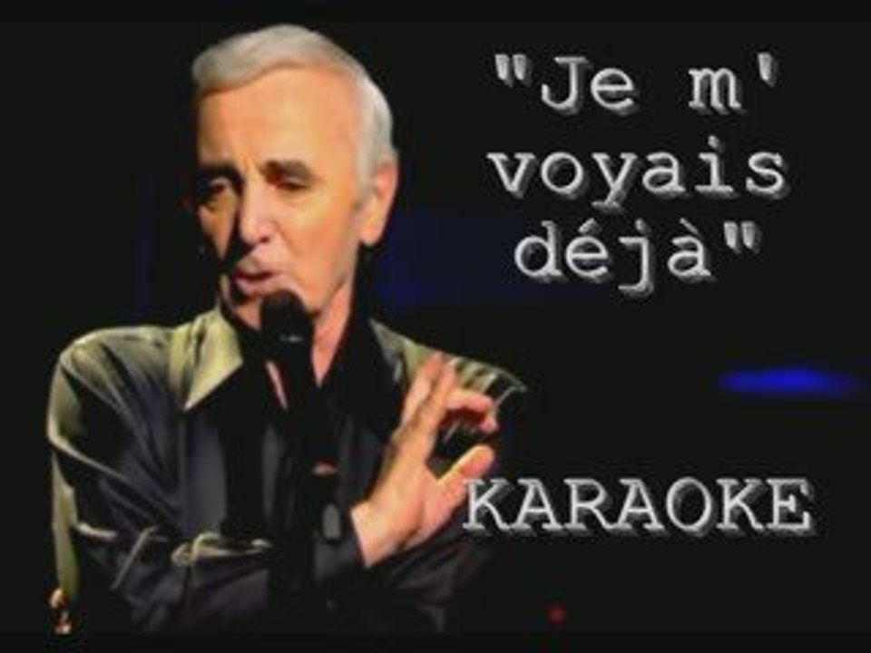 karaoke Je m'voyais déjà Vidéo Dailymotion