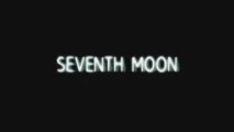 Seventh Moon - Trailer