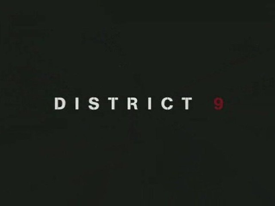 District 9 : Trailer 1