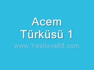 Acem Türküsü 1