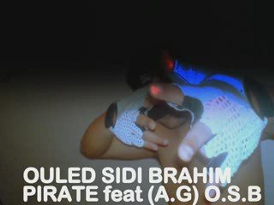 PIRATE feat (A.G) OULED SIDI BRAHIM