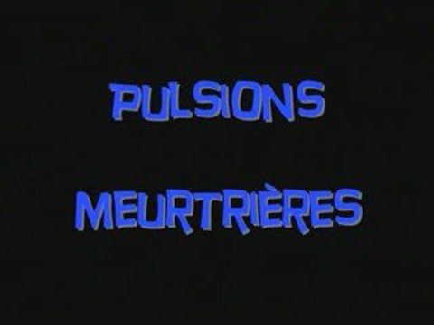 Pulsions meurtrières
