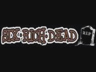 SIX RICH DEAD drunkstyle