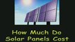 Solar Panels-How Much Do Solar Panels Cost