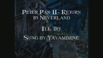 Peter Pan II -- I'll Try [Piano By Calikokat] (Sung By Me)