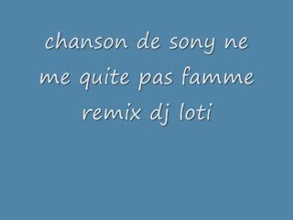 dj loti ne me quite pas famme