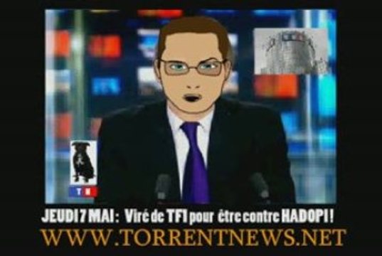 HADOPI 7 MAI: Viré de TF1 pour etre contre HADOPI !