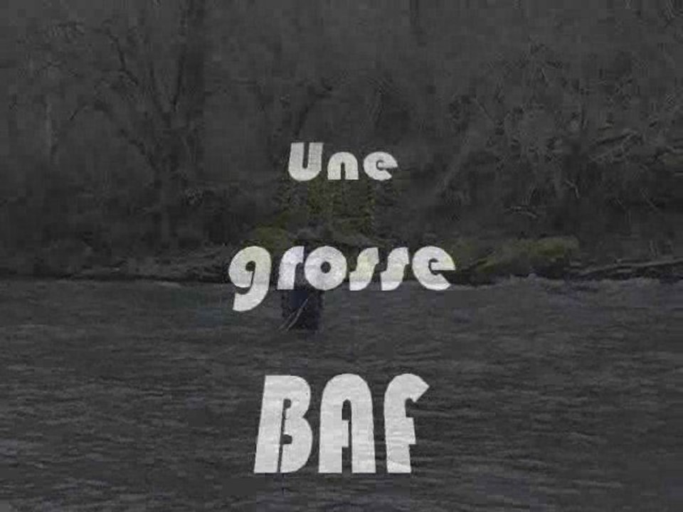 Une grosse BAF sur la Neste 2009-04
