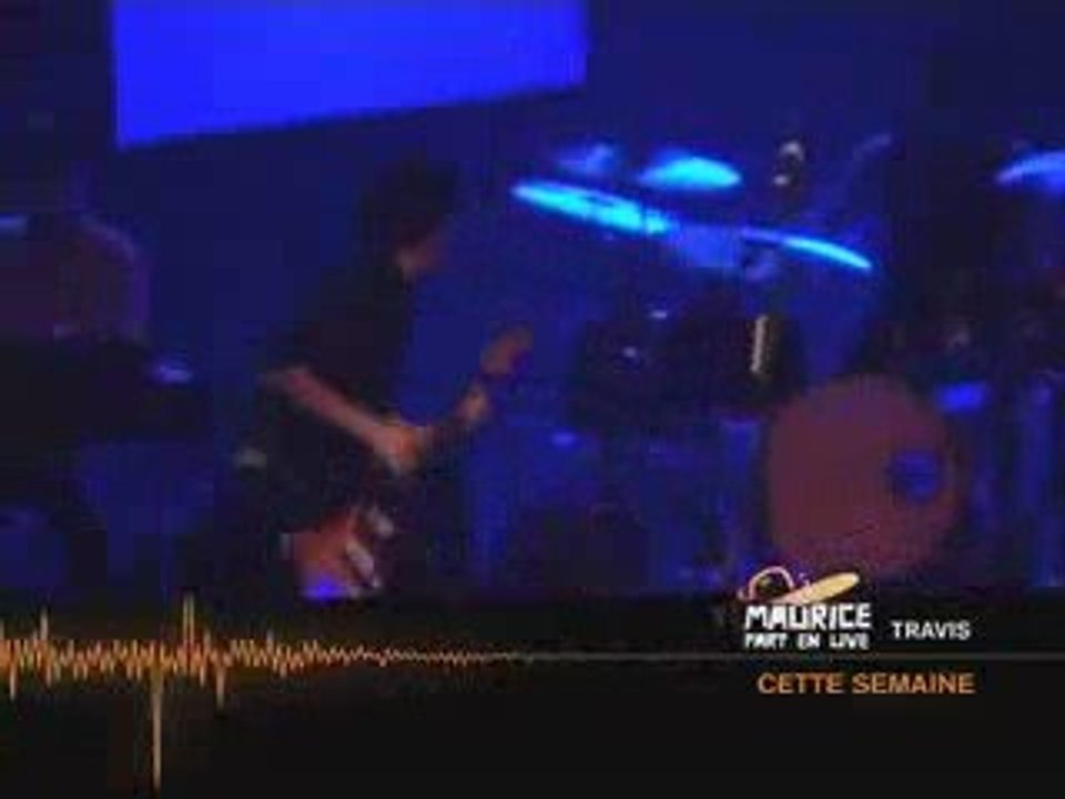 Maurice part en live avec Travis