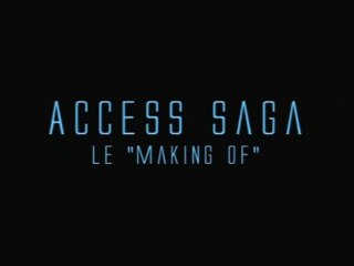 Access Saga - Le Making Of [2/4]
