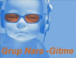 Grup Nara -Gitme