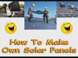 How To Make Own Solar Panels-Learn How To Make Solar Panels