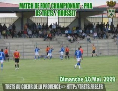 FOOT UST TRETS / ROUSSET : Le match 10 MAI 2009