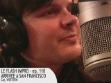 FLASH IMPRO S01-EP10: ARRIVEE A SAN FRANCISCO