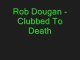 Rob Dougan - Clubbed To Death