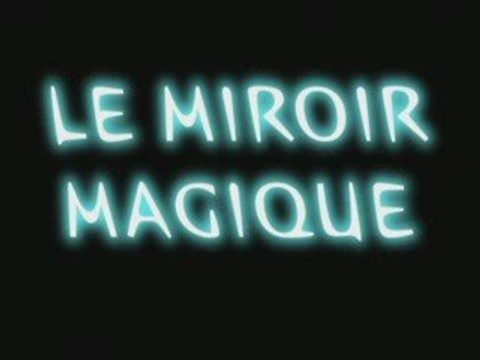 Le miroir magique