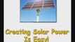 Creating Solar Power-Creating Solar Power Made Ez & Cheap