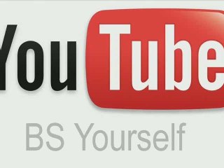 YouTube: BS Yourself