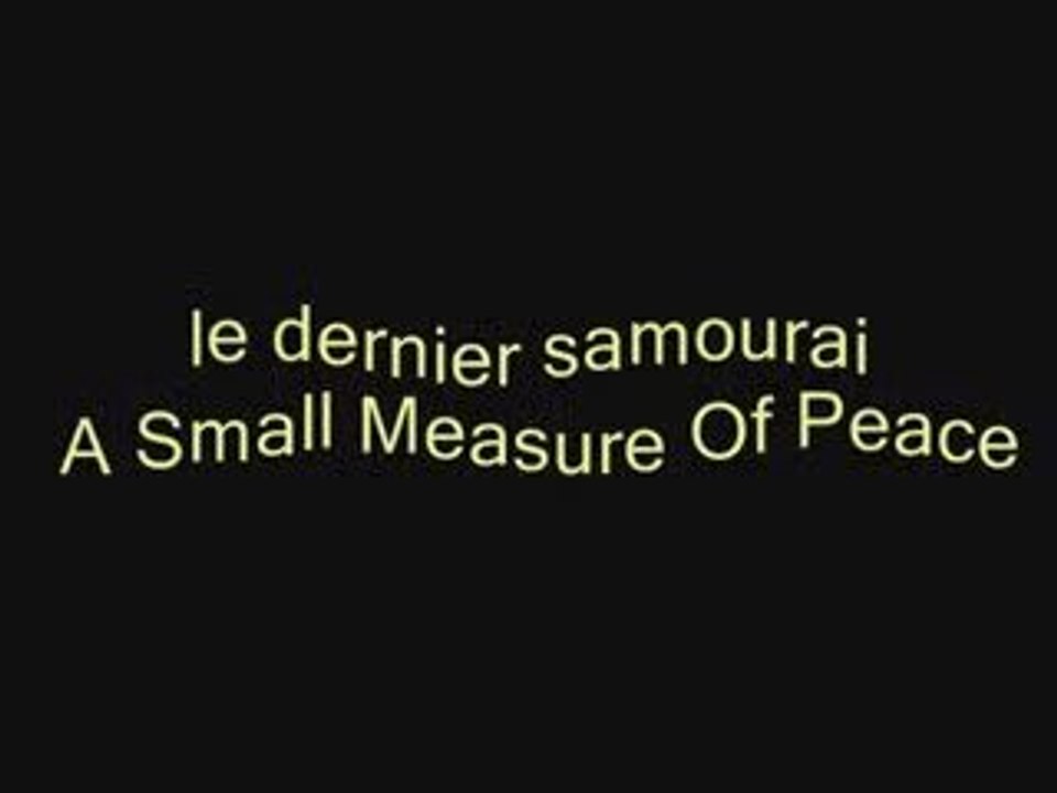 le dernier samourai "a small measure of peace"