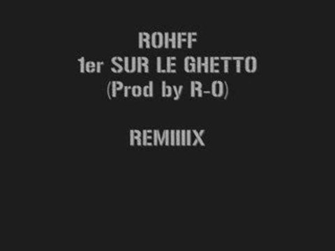 ROHFF PREMIER SUR LE GHETTO REMIX Prod by R-O
