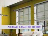 Window Blinds and Shades 305-316-8800 Drapes Shutters