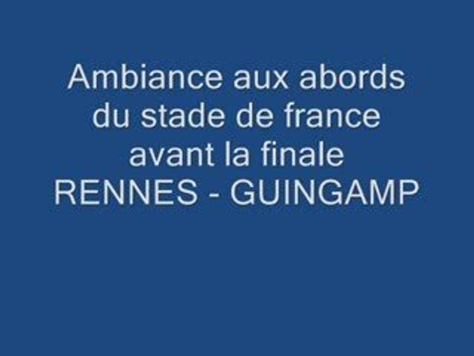 Ambiance avant RENNES - GUINGAMP
