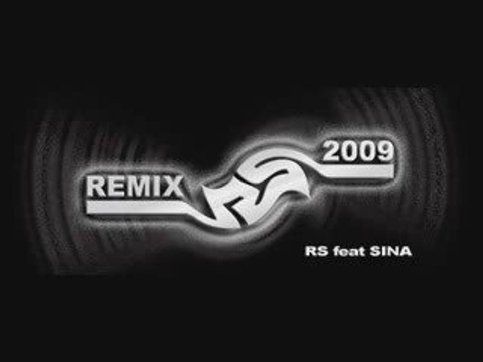 Remix 2009 ( RS feat Sina)