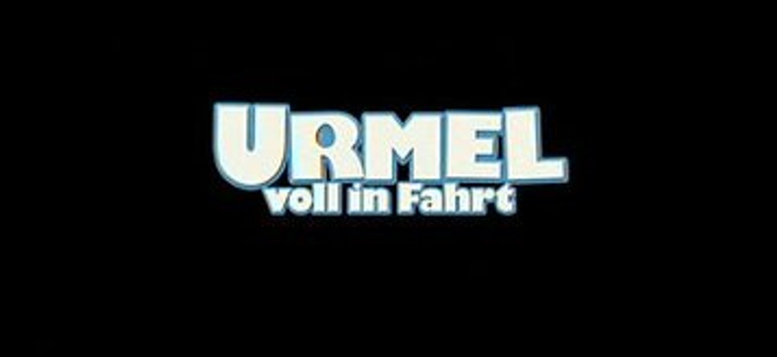 URMEL VOLL IN FAHRT