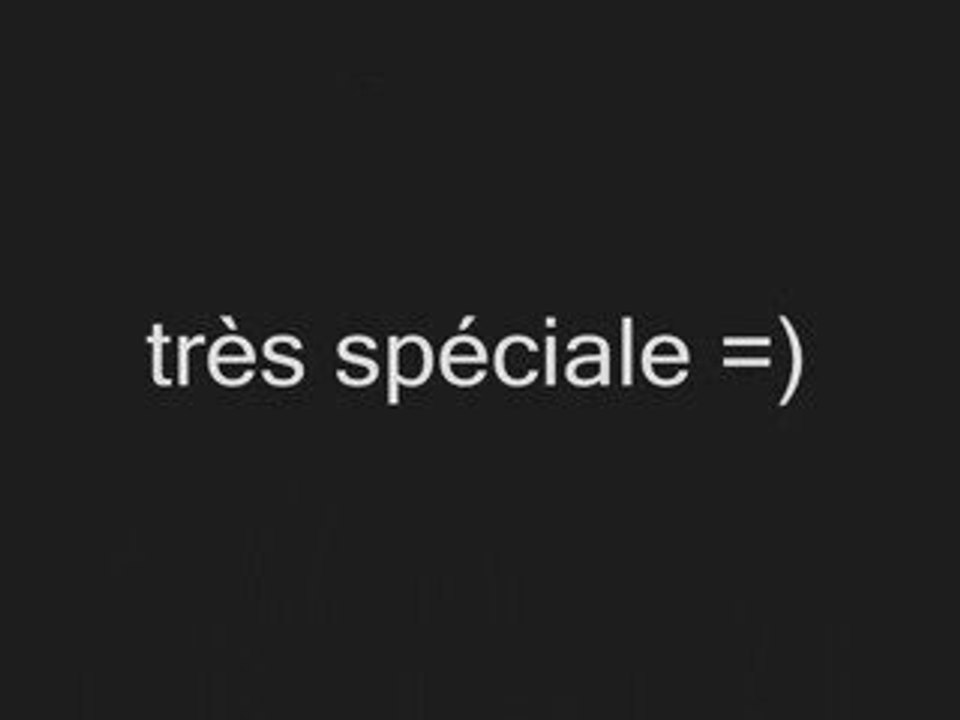 pour une personne très spéciale...