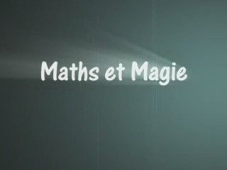 Mathématiques et Magie