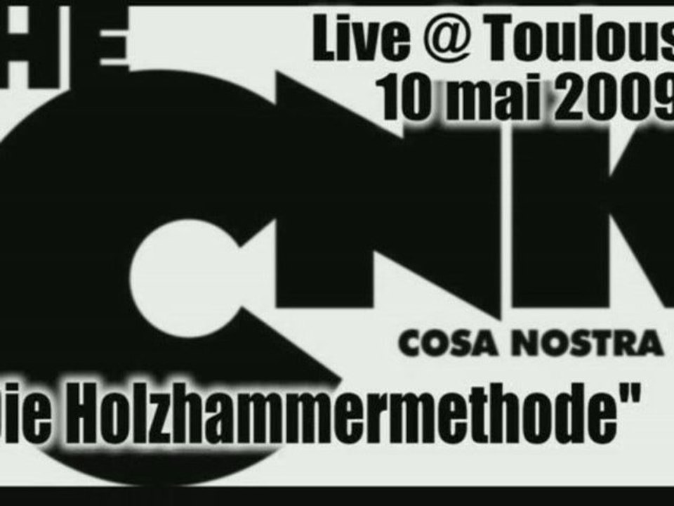 CNK live @ Toulouse "Die Holzhammermethode" 10 mai 2009