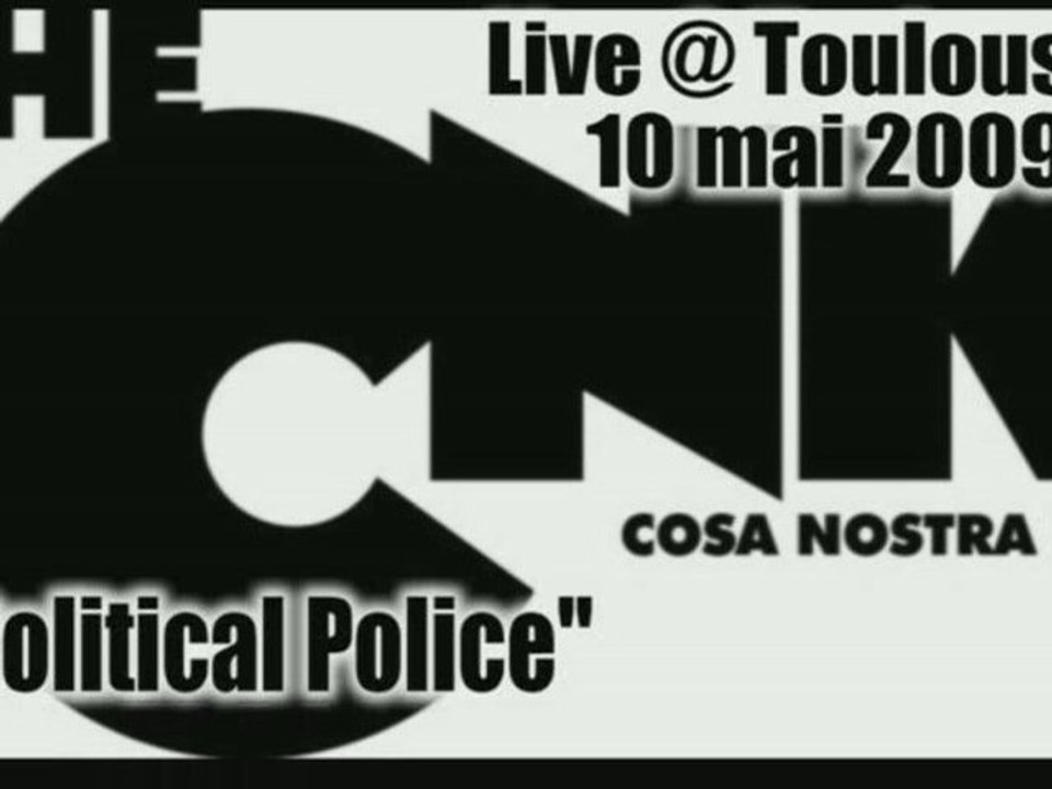 CNK live @ Toulouse "Political Police" 10 mai 2009