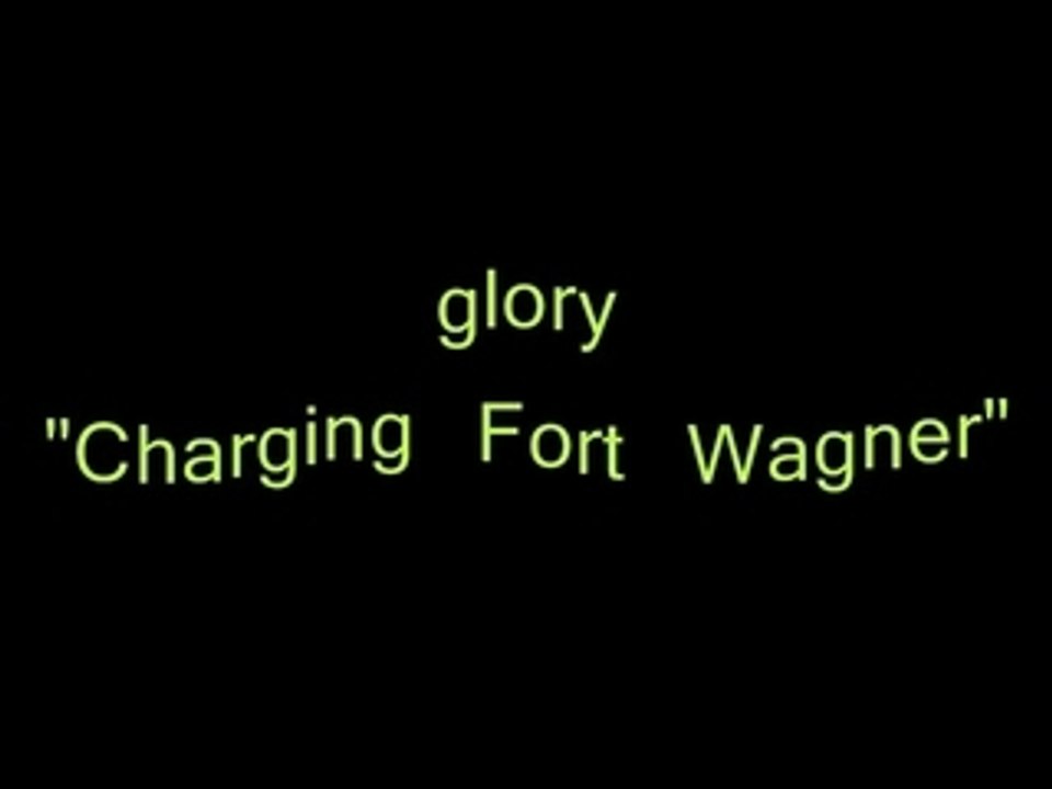 glory : charging fort wagner