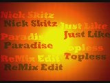 Nick Skitz - Just Like Paradise (Topless ReMix Edit)
