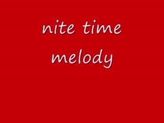 Nite time melody