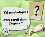 Vol parabolique : c'est pareil dans l'espace ?