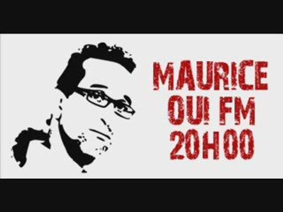 MAURICE OUI FM 20H / La Première : intro