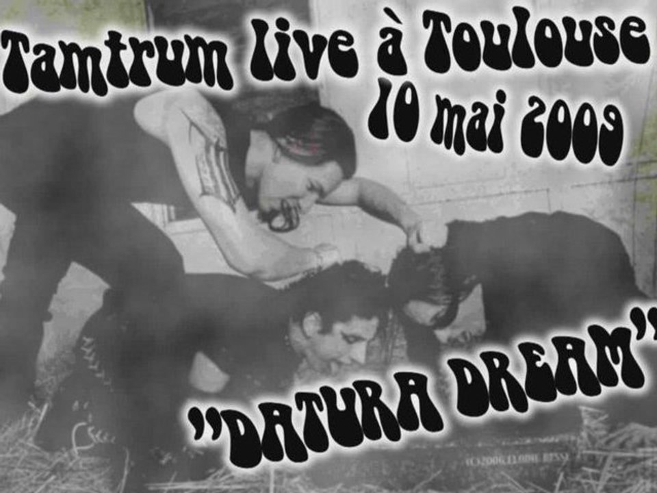 Tamtrum Datura Dream Live @ Toulouse 10 mai 2009