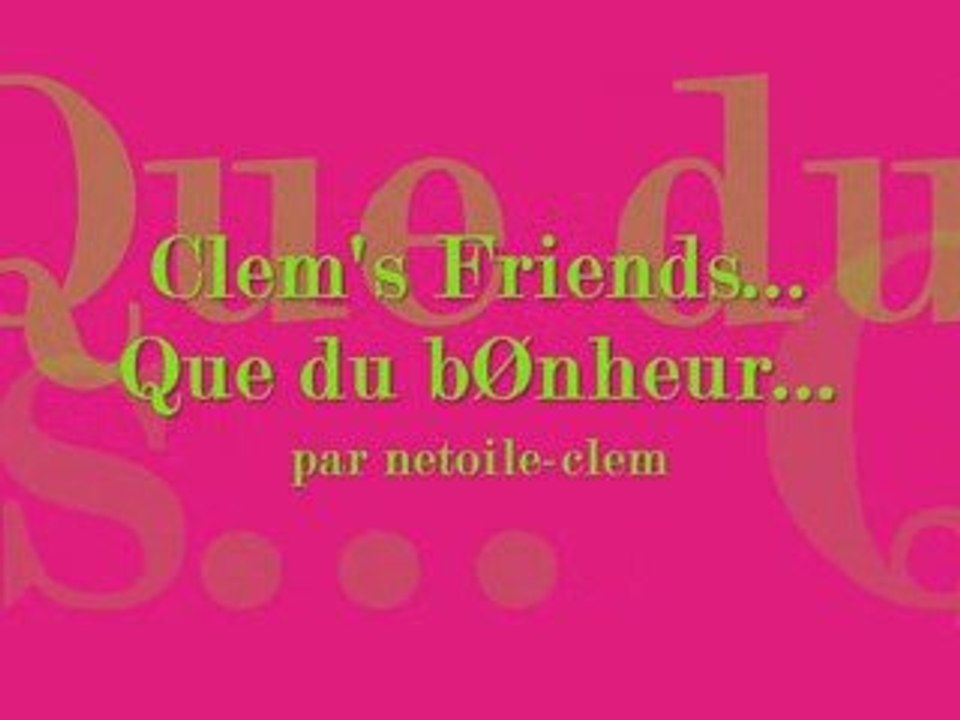 Clemi's friends