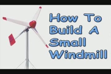 Learn How To Build A Small Windmill-Cheap & Easy Way