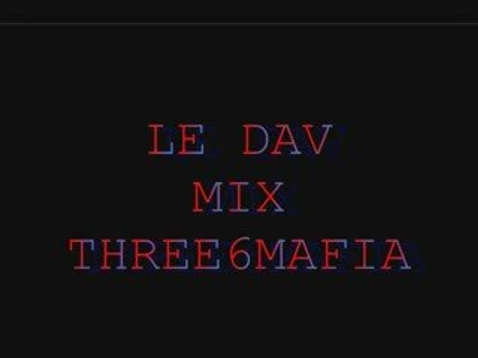 LE DAV MIX THREE 6 MAFIA