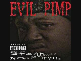 EVIL PIMP- bangin bitches down 2003