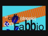 CaFFe DoPPio con FABBIO