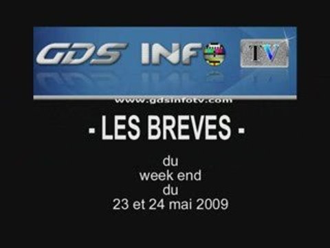 GDSINFOTV Les brèves du WE du 23 et 24 mai 2009