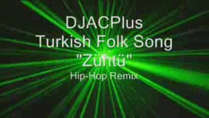 "Zühtü" Turkish Folk Song Remix