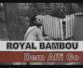 ROYAL BAMBOU-Dem Affi Go VIDEO KLIP