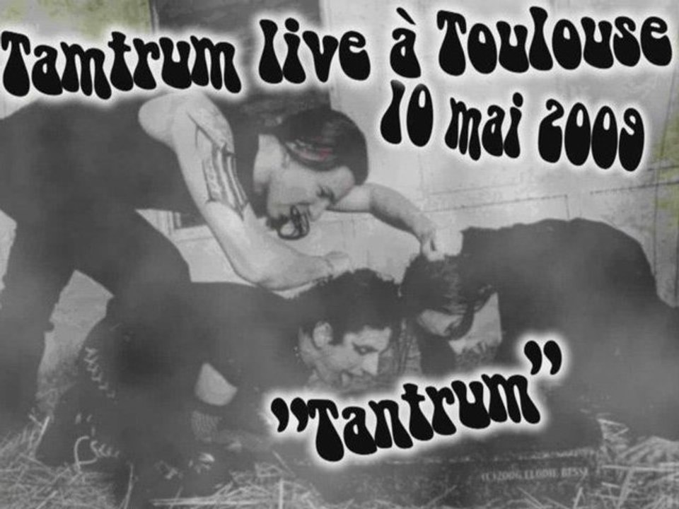 Tamtrum Tantrum Live @ Toulouse 10 mai 2009