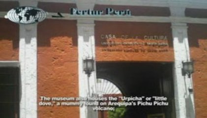 Andean Sanctuaries Museum in Arequipas Catholic Univer