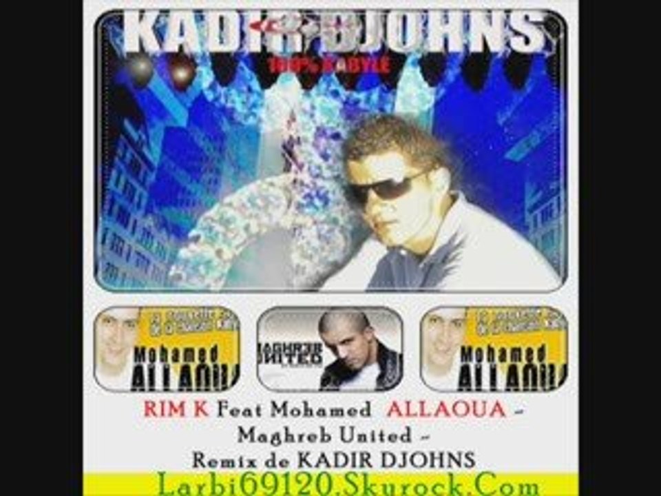 RIMK FEAT ALLAOUA MAGHREB UNITED 2009 REMIX KADIR DJOHNS